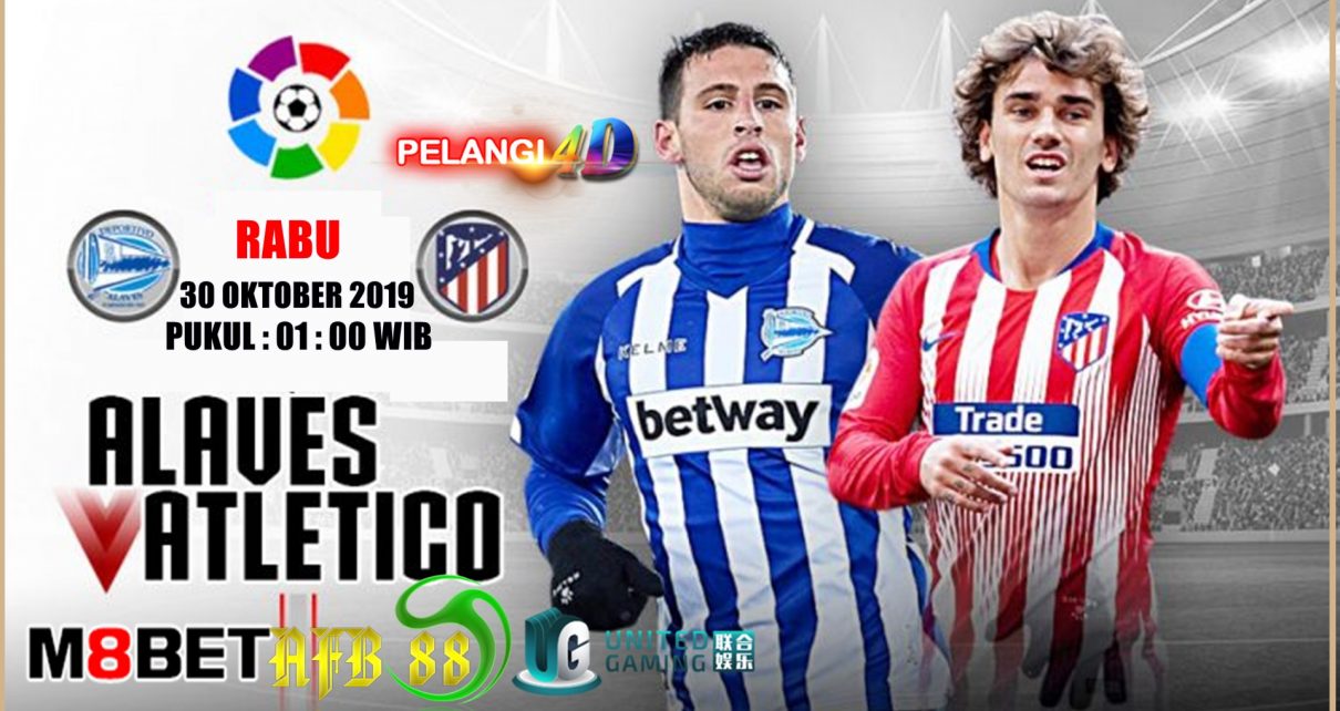 Prediksi Alaves vs Atletico Madrid 30 Oktober 2019