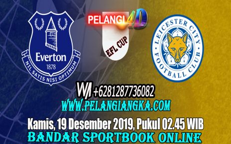 Prediksi EFL Cup Everton VS Leicester City 19 Desember 2019