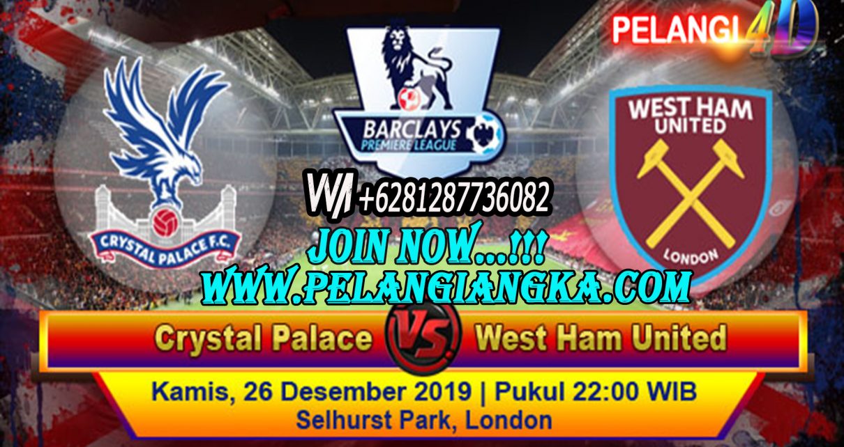 Prediksi Crystal Palace Vs West Ham United 26 Desember 2019 Pukul 22.00 WIB