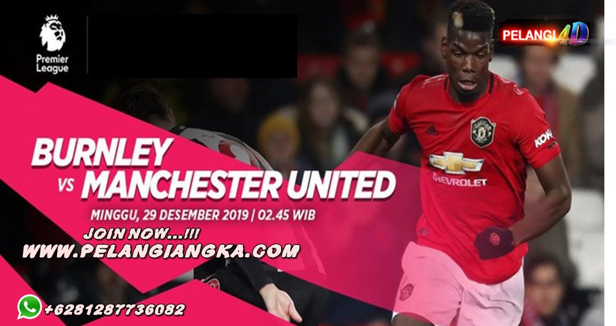 Prediksi Burnley Vs Manchester United 29 Desember 2019 Pukul 02.45 WIB