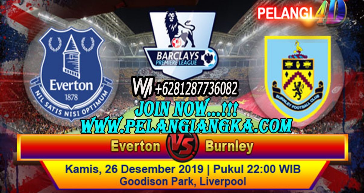 Prediksi Everton Vs Burnley 26 Desember 2019 Pukul 22.00 WIB