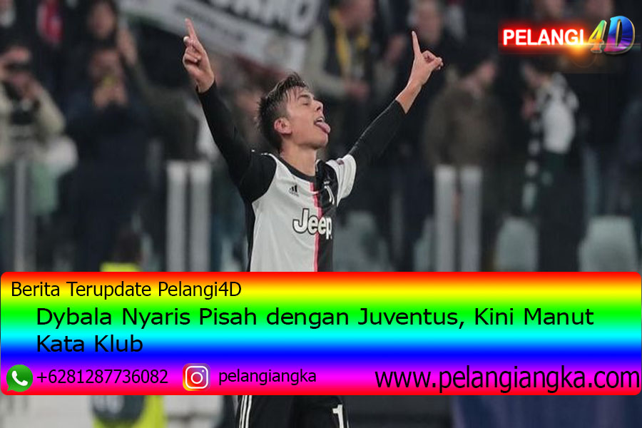 Dybala Nyaris Pisah dengan Juventus, Kini Manut Kata Klub