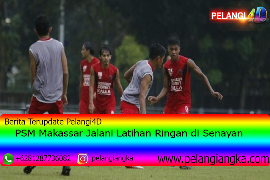 PSM Makassar Jalani Latihan Ringan di Senayan
