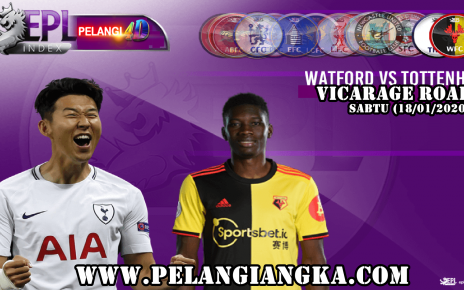 Prediksi Watford Vs Tottenham Hotspur 18 Januari 2020 Pukul 19.30 WIB