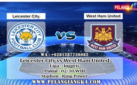 Prediksi Skor Leicester City vs West Ham United 23 Januari 2020