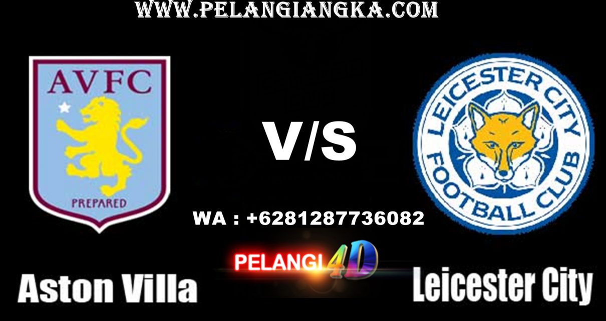 PREDIKSI ASTON VILLA VS LEICESTER CITY 29 JANUARI 2020