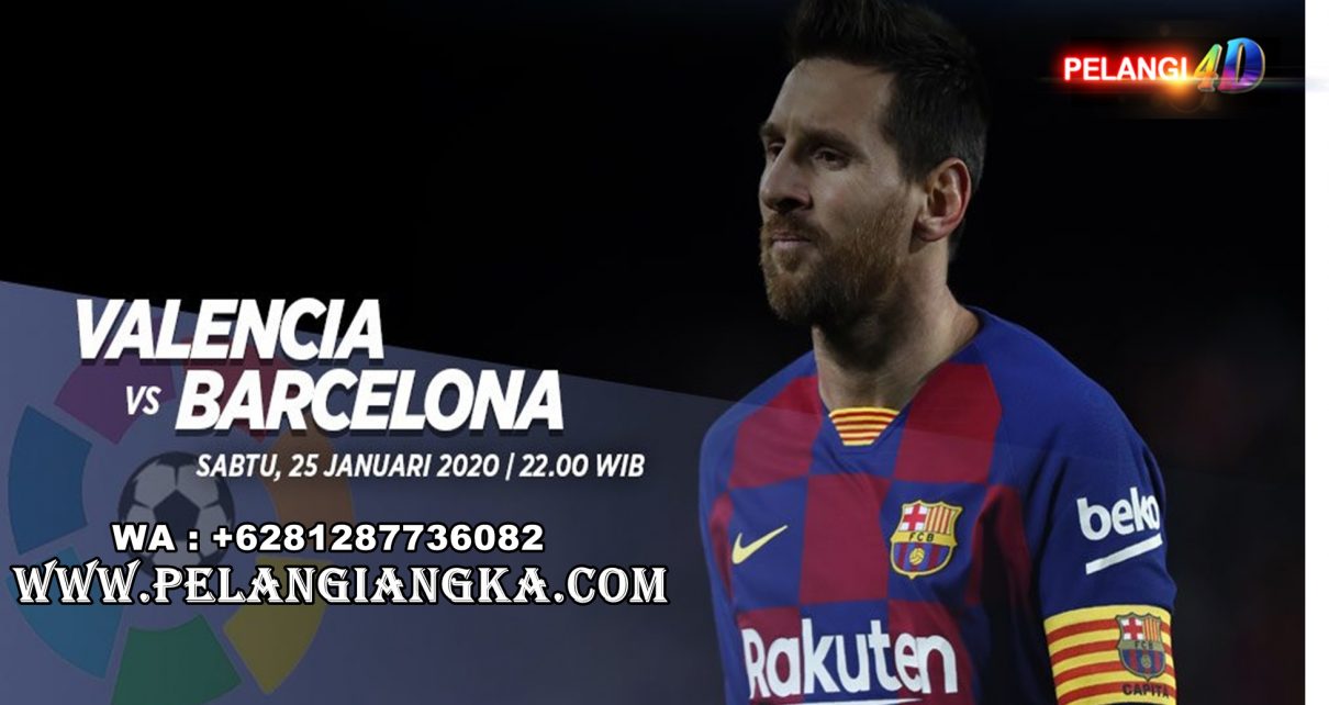 PREDIKSI VALENCIA VS BARCELONA 25 JANUARI 2020