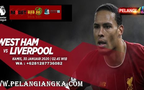 Prediksi West Ham United Vs Liverpool 30 Januari 2020 Pukul 02.45 WIB