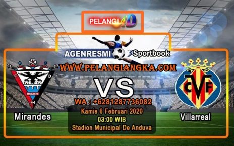 Prediksi Mirandes vs Villarreal 6 Februari 2020