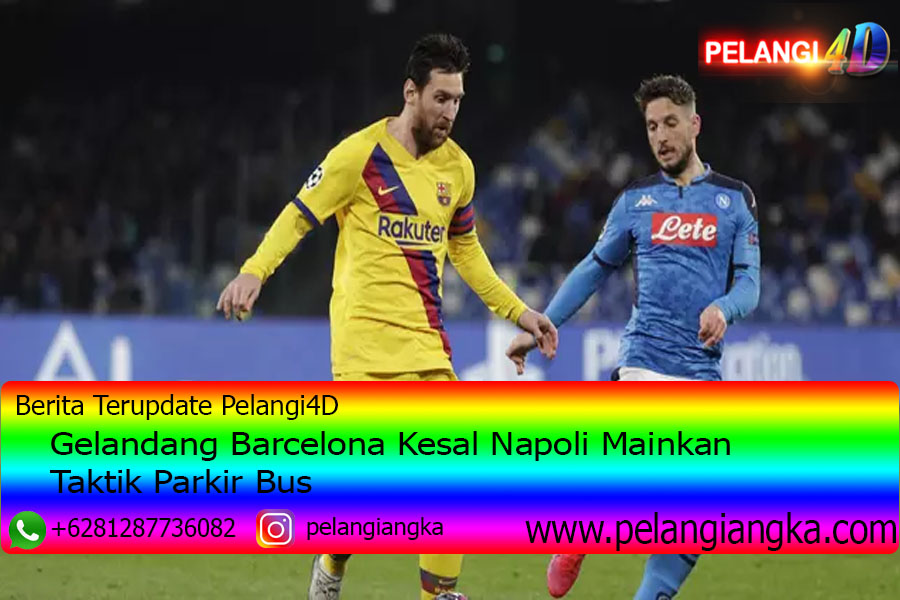 Gelandang Barcelona Kesal Napoli Mainkan Taktik Parkir Bus