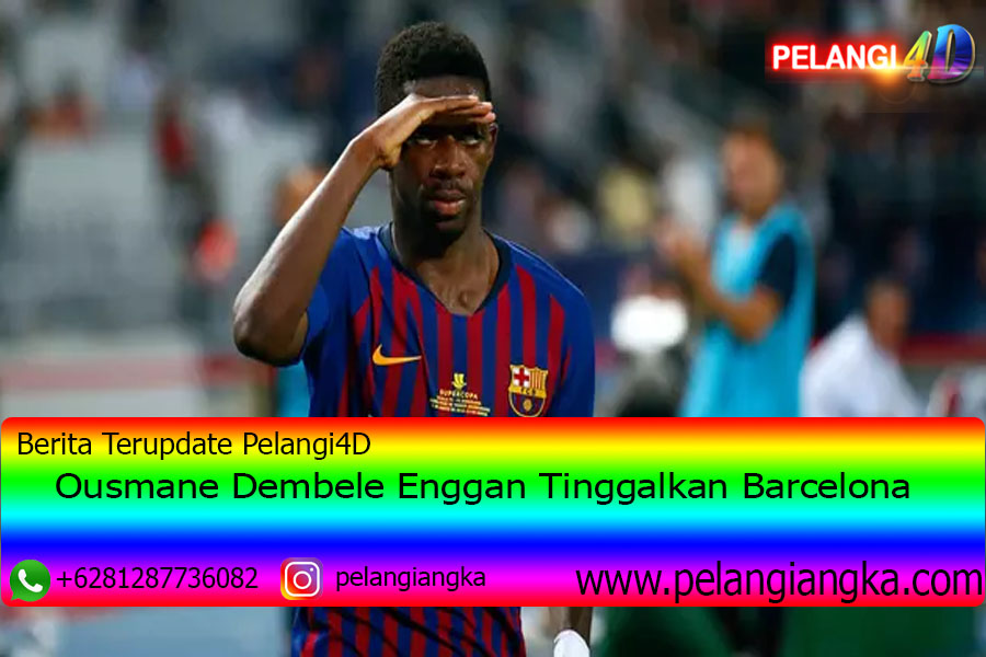 Ousmane Dembele Enggan Tinggalkan Barcelona