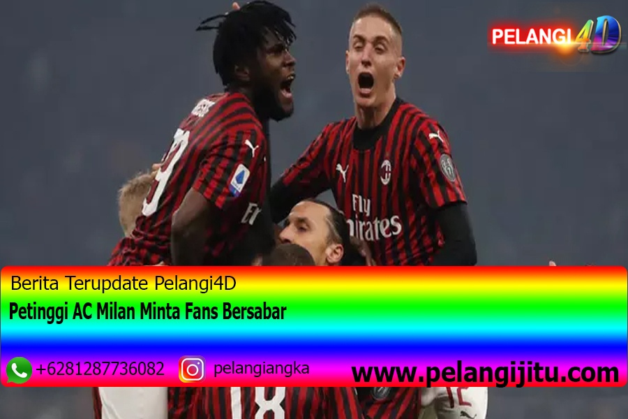Petinggi AC Milan Minta Fans Bersabar