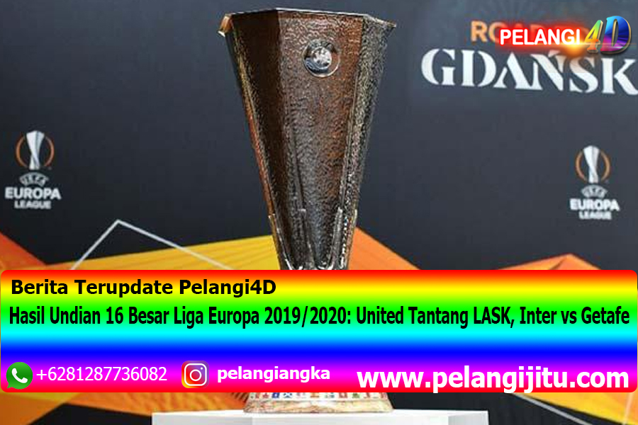 Hasil Undian 16 Besar Liga Europa 2019/2020: United Tantang LASK, Inter vs Getafe