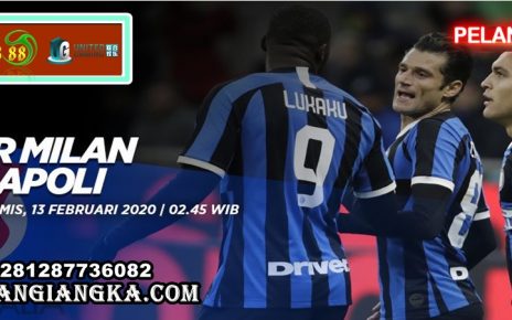 Prediksi Inter Milan Vs Napoli 13 Februari 2020 Pukul 02.45 WIB