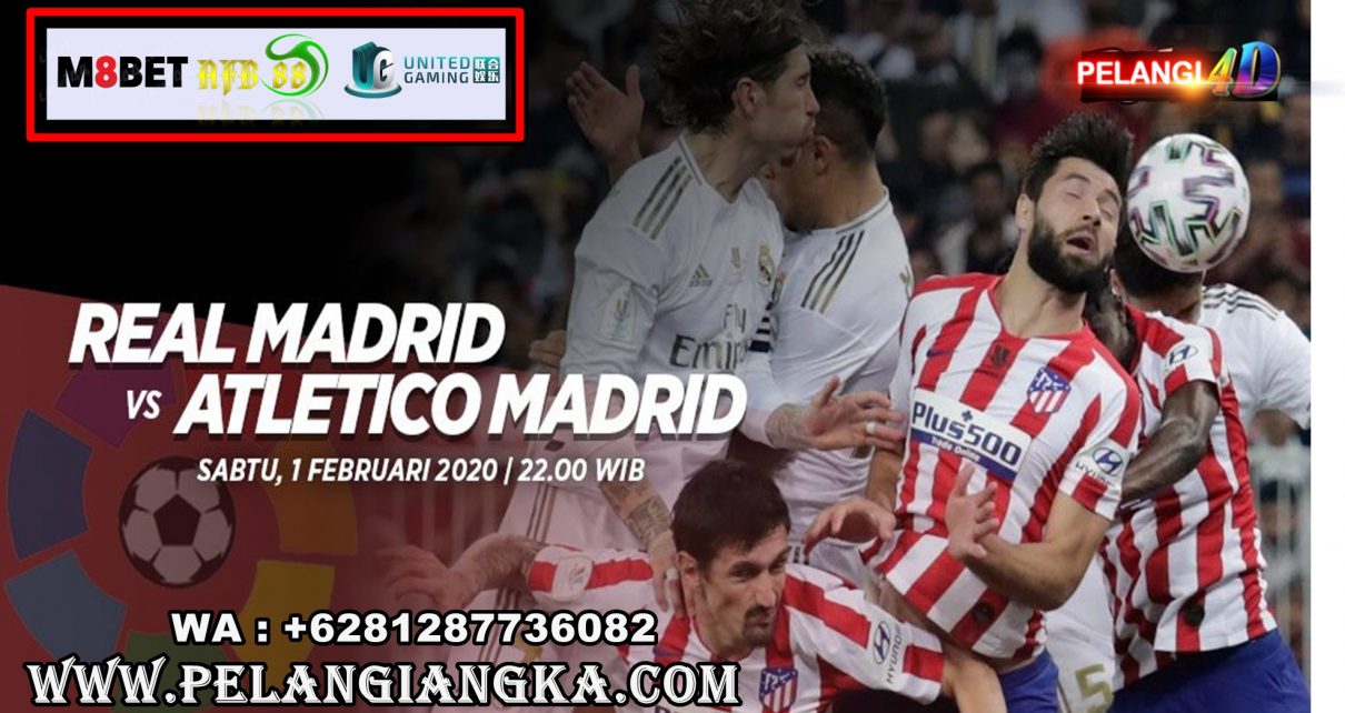PREDIKSI REAL MADRID VS ATLETICO MADRID 1 FEBRUARI 2020