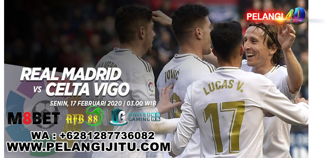 Prediksi Real Madrid vs Celta Vigo 17 Februari 2020