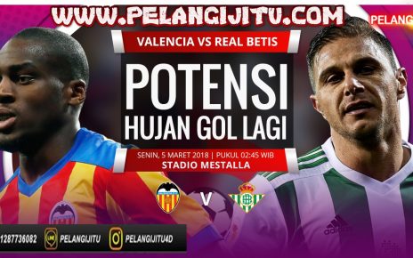 Prediksi Valencia vs Real Betis 29 Februari 2020: Potensi Hujan Gol