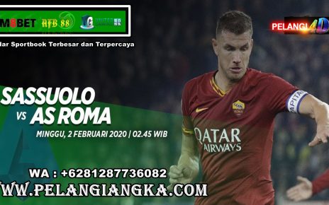 PREDIKSI SASSUOLO VS AS ROMA 2 FEBRUARI 2020