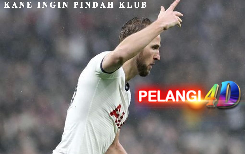 Tottenham Tidak Memiliki Kans Juara, Kane Ingin Pindah Klub