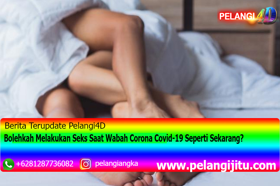 Bolehkah Melakukan Seks Saat Wabah Corona Covid-19 Seperti Sekarang?