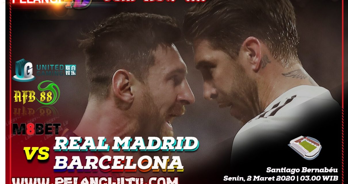 Prediksi El Clasico Real Madrid vs Barcelona 2 Maret 2020 : EL Clasico Tanpa El Pistolero