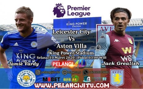 Prediksi Leicester City Vs Aston Villa 10 Maret 2020 Pukul 03.00 WIB