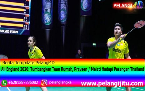 All England 2020: Tumbangkan Tuan Rumah, Praveen / Melati Hadapi Pasangan Thailand di Final