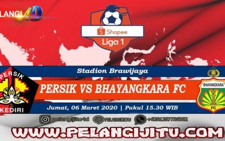 Prediksi Persik Kediri Vs Bhayangkara FC 06 Maret 2020 Pukul 15.30 WIB