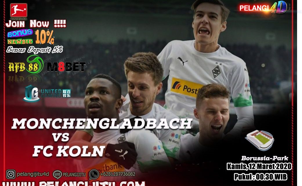 Prediksi Gladbach vs Koln: Tekad Menang demi jaga asa Main Di Champions League