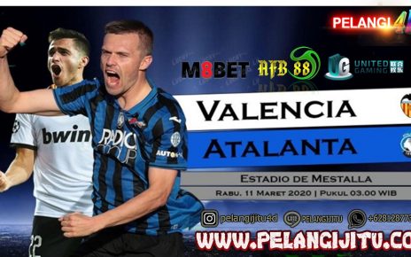 Prediksi Valencia Vs Atalanta 11 Maret 2020 Pukul 03.00 WIB