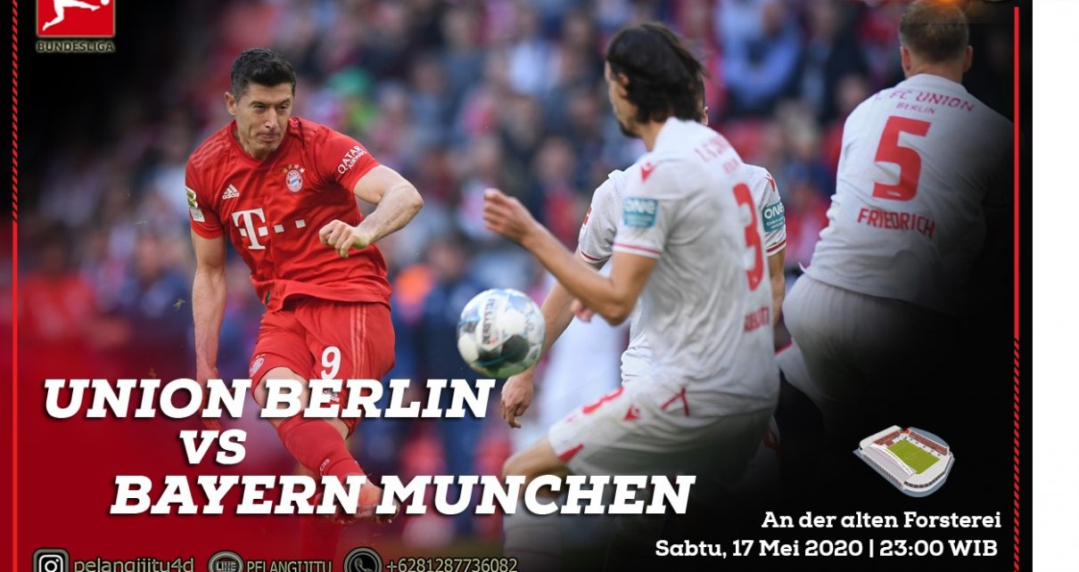 PREDIKSI UNION BERLIN VS BAYERN MUNCHEN 17 MEI 2020