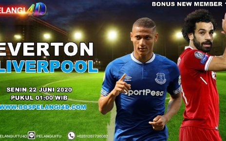 Prediksi Everton Vs Liverpool 22 Juni 2020