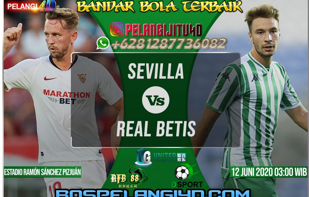 Prediksi Sevilla vs Real Betis: Derbi EL Gran di Laga Pembuka Lanjutan La Liga