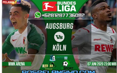 Prediksi Augsburg vs Köln 07 Juni 2020 : Laga Panas tim papan tengah
