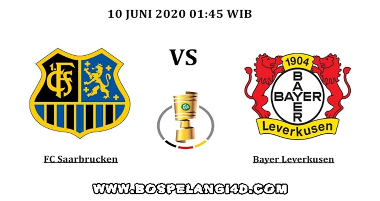 Prediksi FC Saarbrucken Vs Bayer Leverkusen 10 Juni 2020