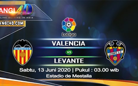Prediksi Valencia Vs Levante 13 Juni 2020