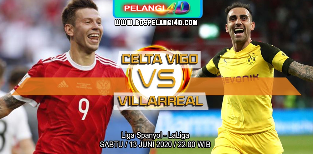 Prediksi Celta Vigo Vs Villarreal 13 Juni 2020