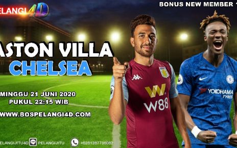 Prediksi Aston Villa Vs Chelsea 21 Juni 2020