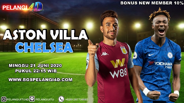 Prediksi Aston Villa Vs Chelsea 21 Juni 2020