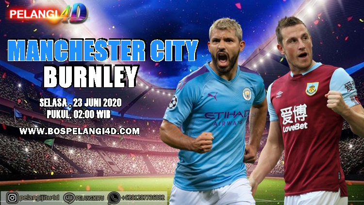 Prediksi Manchester City Vs Burnley 23 Juni 2020