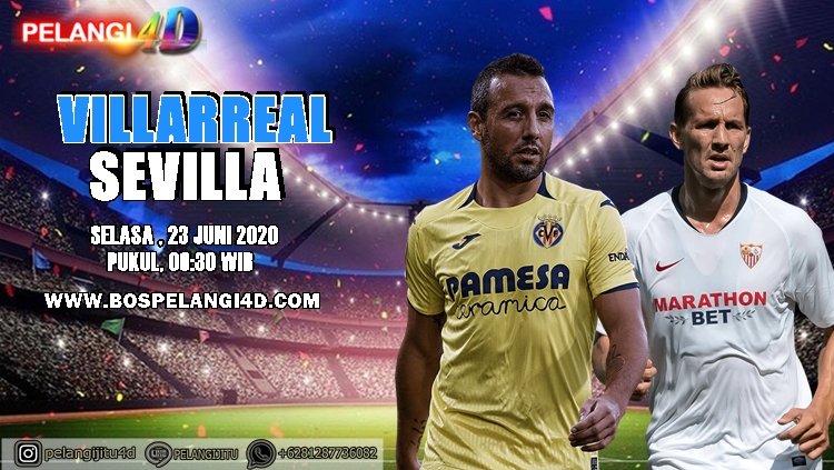 Prediksi Villarreal Vs Sevilla 23 Juni 2020