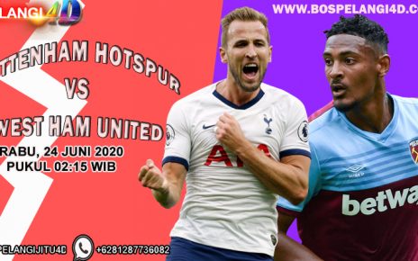 Prediksi Tottenham Hotspur Vs West Ham United 24 Juni 2020