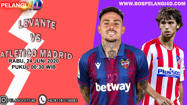 Prediksi Levante Vs Atletico Madrid 24 Juni 2020