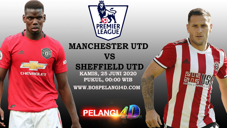 Prediksi Manchester United vs Sheffield United 25 Juni 2020