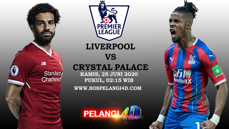 Prediksi Liverpool vs Crystal Palace 25 Juni 2020