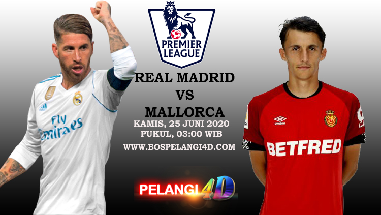 Prediksi Real Madrid vs Real Mallorca 25 Juni 2020