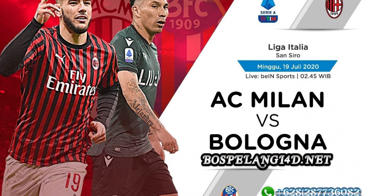 Prediksi AC Milan Vs Bologna : Berharap Dapatkan Tiket Europa League