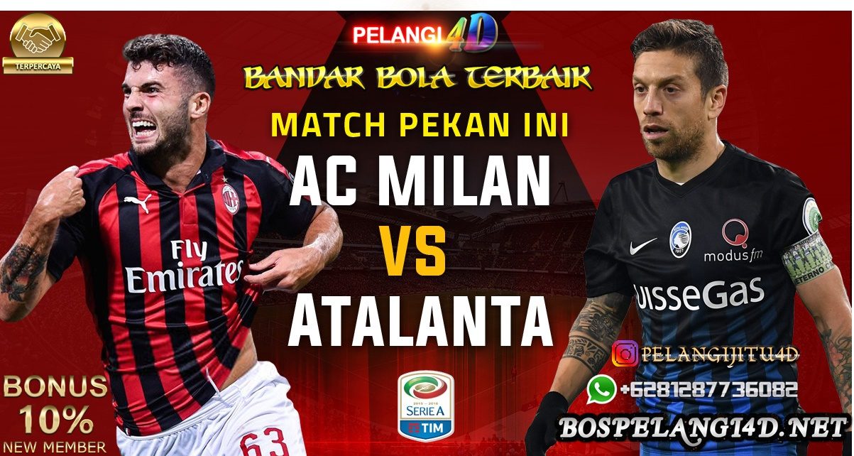 Prediksi AC Milan Vs Atalanta : Duel Dua Tim Beda Misi
