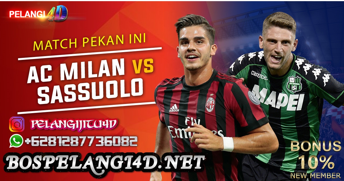 Prediksi Sassuolo Vs AC Milan : Duel Dua Tim Penghancur Tim Papan Atas