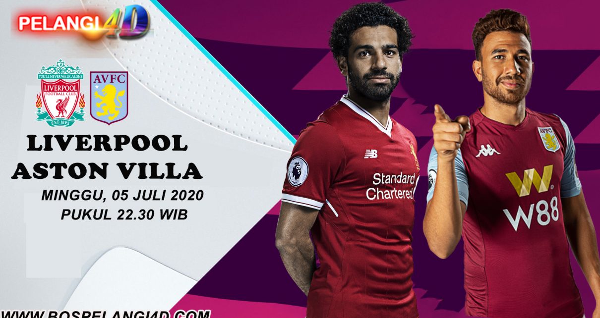 Prediksi Liverpool Vs Aston Villa 05 Juli 2020